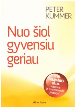 Peter Kummer — Nuo šiol gyvensiu geriau