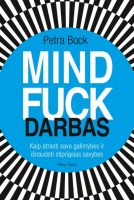 Petra Bock — Mindfuck. Darbas. Kaip atrasti savo galimybes ir išnaudoti stipriąsias savybes