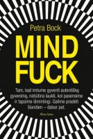 Petra Bock — Mindfuck: tam, kad imtume gyventi autentišką gyvenimą, nebūtina laukti, kol pasensime ir tapsime išmintingi