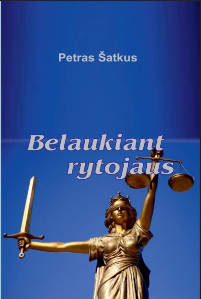 Petras Šatkus — Belaukiant rytojaus