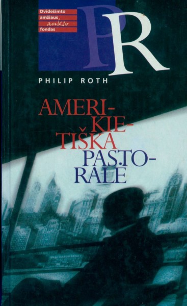 Philip Roth — Amerikietiška pastoralė