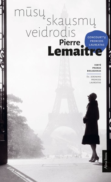 Pierre Lemaitre — Mūsų skausmų veidrodis