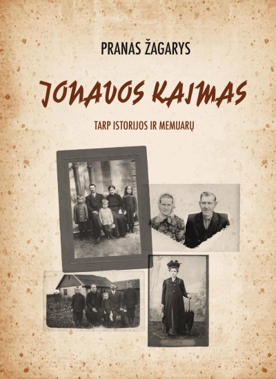 Pranas Žagarys — Jonavos kaimas. Tarp istorijos ir memuarų