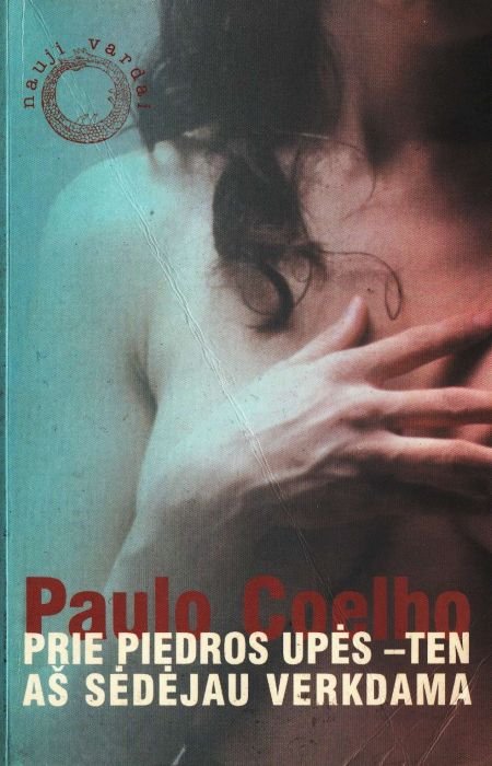 Coelho, Paulo - Prie Piedros Upės - Ten Aš Sėdėjau Verkdama