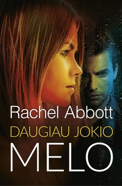 Rachel Abbott — Daugiau jokio melo