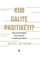 Rachel Botsman — Kuo galite pasitikėti? Kaip technologijos mus suartino ir kodėl gali išskirti