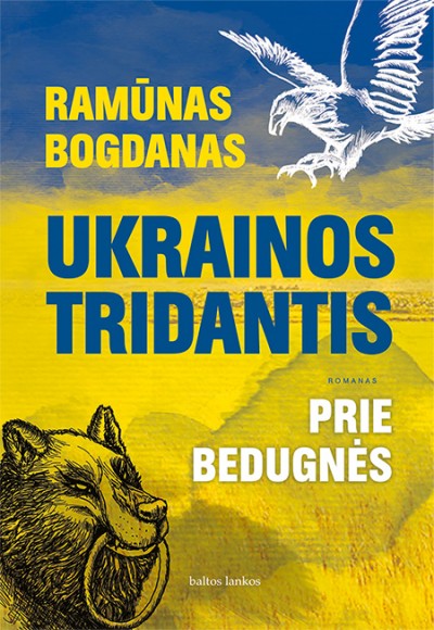 Ramūnas Bogdanas — Ukrainos tridantis. Prie bedugnės