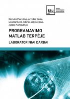 Ramutis Palevičius & Arvydas Barila & Lina Barilienė & Albinas Jakutavičius & Juozas Karbauskas — Programavimo Matlab terpėje laboratoriniai darbai
