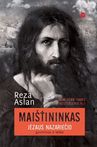 Reza Aslan — Maištininkas. Jėzaus Nazariečio gyvenimas ir laikai