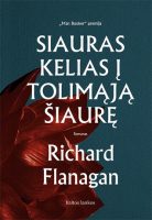 Richard Flanagan — Siauras kelias į tolimąją šiaurę