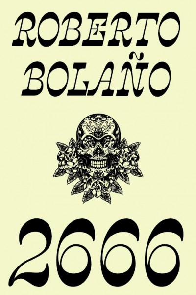 Roberto Bolaño — 2666