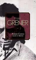 Roger Grenier — Albert Camus: saulė ir ūksmė