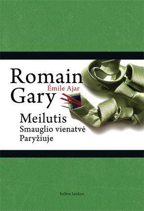 Romain Gary & Émile Ajar — Meilutis: smauglio vienatvė Paryžiuje