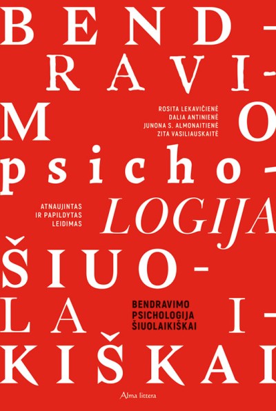 Rosita Lekavičienė & Zita Vasiliauskaitė & Dalia Antinienė & Junona Almonaitienė — Bendravimo psichologija šiuolaikiškai