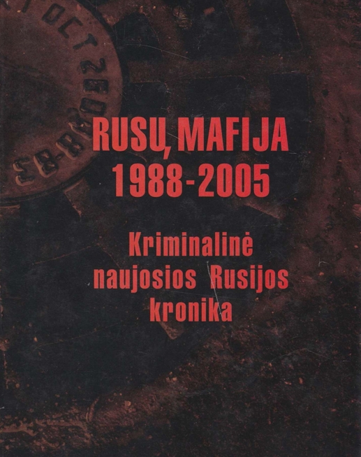 Karyševas Valerijus - RUSŲ MAFIJA 1988 — 2005. Kriminalinė naujosios Rusijos kronika