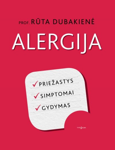 Rūta Dubakienė — Alergija. Priežastys, simptomai, gydymas