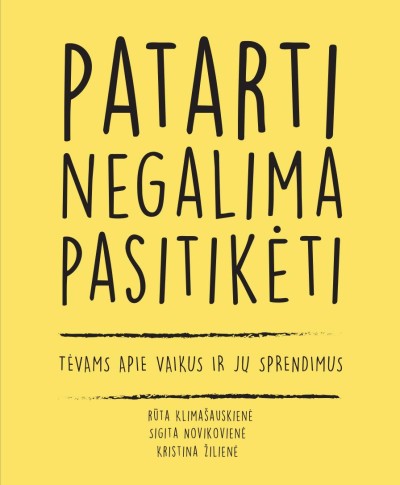 Rūta Klimašauskienė & Sigita Novikovienė & Kristina Žilienė — Patarti negalima pasitikėti