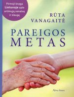 Rūta Vanagaitė — Pareigos metas. Pirmoji knyga Lietuvoje apie artimųjų senatvę ir slaugą