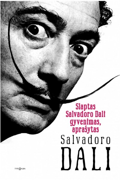 Salvadoro Dali — Slaptas Salvadoro Dali gyvenimas