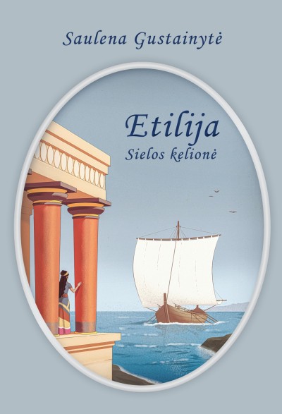 Saulena Gustainytė — Etilija. Sielos kelionė