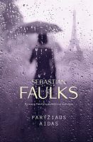 Sebastian Faulks — Paryžiaus aidas