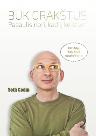 Seth Godin — Būk grakštus: Pasaulis nori, kad jį keistum