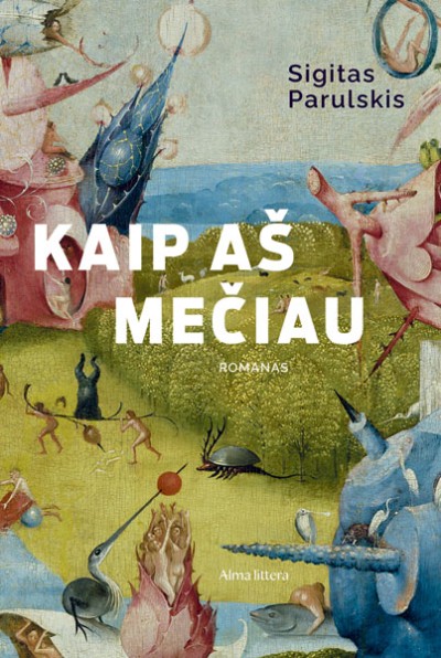 Sigitas Parulskis — Kaip aš mečiau