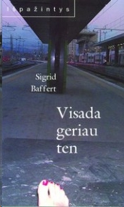 Sigrid Baffert — Visada geriau ten