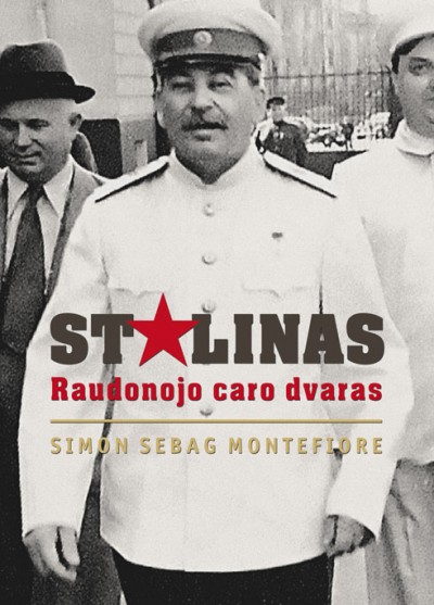 Simon Sebag Montefiore — Stalinas: Raudonojo caro dvaras