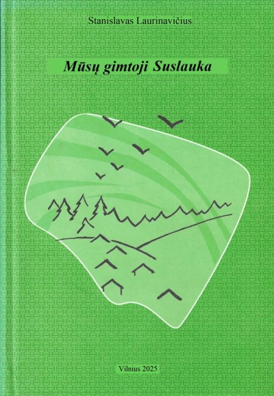 Stanislavas Laurinavičius — Mūsų gimtoji Suslauka