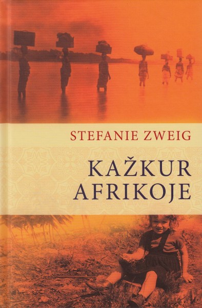 Stefanie Zweig — Kažkur Afrikoje