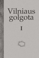 Sud. Kazys Misius — Vilniaus golgota (1) sud-kazys-misius-vilniaus-golgota-1.jpg