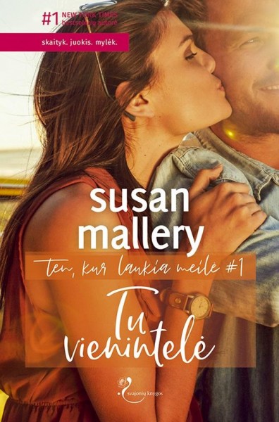 Susan Mallery — Tu vienintelė. Ten, kur laukia meilė (1)