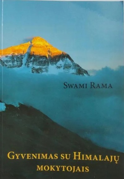 Swami Rama — Gyvenimas su Himalajų mokytojais