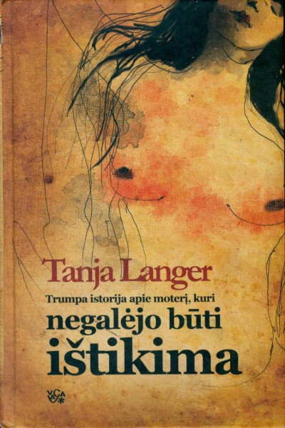 Tanja Langer — Trumpa istorija apie moterį, kuri negalėjo būti ištikima
