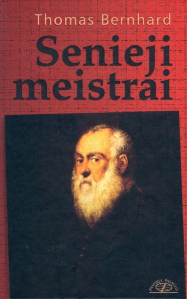 Thomas Bernhard — Senieji meistrai
