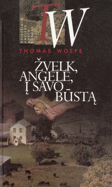 Thomas Wolfe — Žvelk, angele, į savo būstą