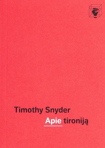 Timothy Snyder — Apie tironiją