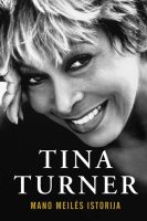 Tina Turner — Mano meilės istorija