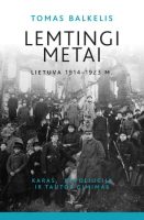 tomas-balkelis-lemtingi-metai-lietuva-1914-1923-m-karas-revoliu.jpg
