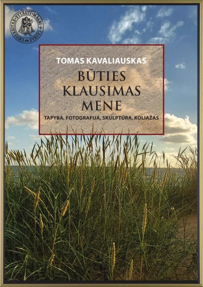 Tomas Kavaliauskas — Būties klausimas mene