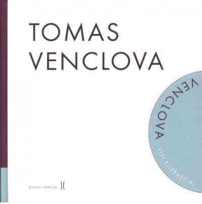 Tomas Venclova — Visi eilėraščiai