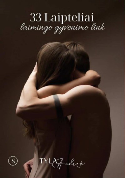 Tyla Audroje — 33 laipteliai laimingo gyvenimo link