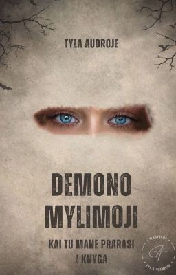 Tyla Audroje — Demono mylimoji (1) Kai tu mane prarasi.