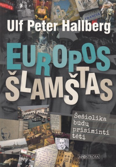 Ulf Peter Hallberg — Europos šlamštas: šešiolika būdų prisiminti tėtį
