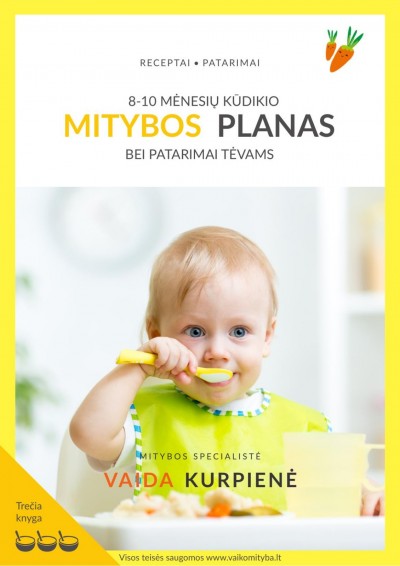 Vaida Kurpienė — 8-10 mėnesių kūdikio mitybos planas bei patarimai tėvams
