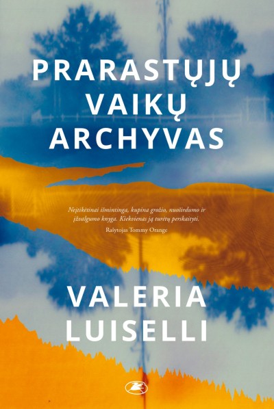 Valeria Luiselli — Prarastųjų vaikų archyvas