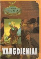 Victor Hugo — Vargdieniai 1 dalis
