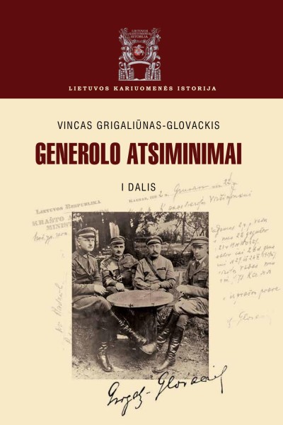 Vincas Grigaliūnas-Glovackis — Generolo atsiminimai (1)