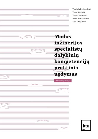 Virginija Daukantienė & kt. — Mados inžinerijos specialistų dalykinių kompetencijų praktinis ugdymas